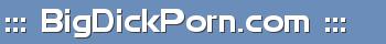 ::: BigDickPorn.com :::